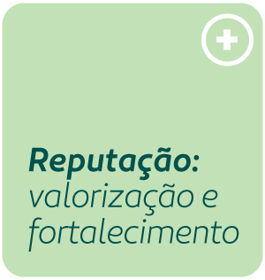 Reputação: valorização e fortalecimento